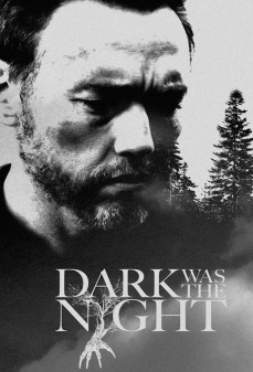 مشاهدة وتحميل فلم Dark Was the Night كان الليل مظلمًا  اونلاين
