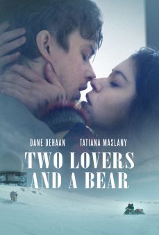 تحميل فلم Two Lovers and a Bear اولاين مشاهده مباشره مشاهدة وتحميل فلم Two Lovers and a Bear عاشقان ودب اونلاين