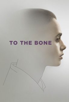 مشاهدة وتحميل فلم To the Bone في الصميم اونلاين