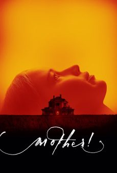 مشاهدة وتحميل فلم mother!  اونلاين