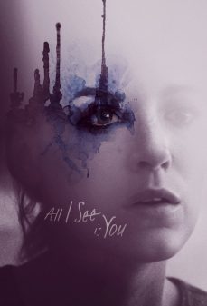 تحميل فلم All I See Is You اولاين مشاهده مباشره مشاهدة وتحميل فلم All I See Is You كل ما آراه هو أنت اونلاين