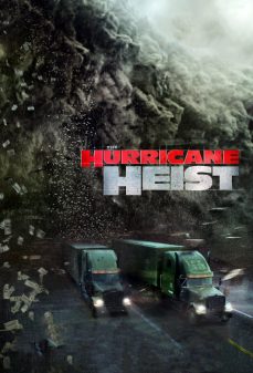 تحميل فلم The Hurricane Heist اولاين مشاهده مباشره مشاهدة وتحميل فلم The Hurricane Heist عملية الإعصار اونلاين