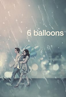 تحميل فلم 6 Balloons اولاين مشاهده مباشره مشاهدة وتحميل فلم 6 Balloons 6 بالونات اونلاين
