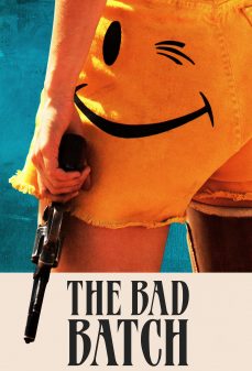 مشاهدة وتحميل فلم The Bad Batch الدَّفعة السيئة اونلاين