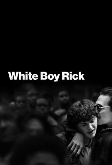 مشاهدة وتحميل فلم White Boy Rick الفتى الأبيض ريك اونلاين