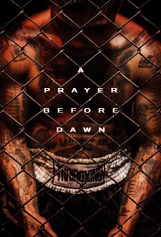 تحميل فلم A Prayer Before Dawn اولاين مشاهده مباشره مشاهدة وتحميل فلم A Prayer Before Dawn صلاة قبل الفجر اونلاين