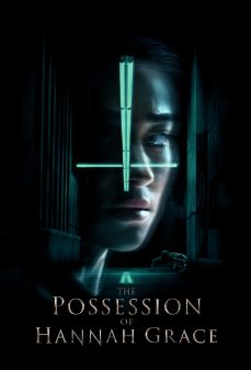تحميل فلم The Possession of Hannah Grace اولاين مشاهده مباشره مشاهدة وتحميل فلم The Possession of Hannah Grace إستحواذ هانا جرايس اونلاين