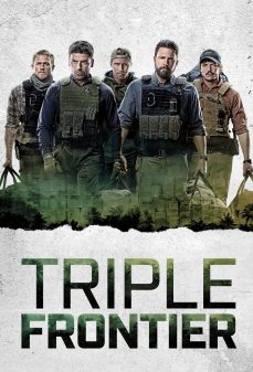 مشاهدة وتحميل فلم Triple Frontier حدود ثلاثية اونلاين