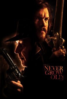 مشاهدة وتحميل فلم Never Grow Old لا تكبر أبدًا اونلاين