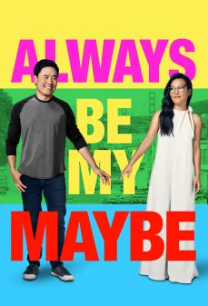 مشاهدة وتحميل فلم Always Be My Maybe كن دومًا خيار محتمل لي اونلاين