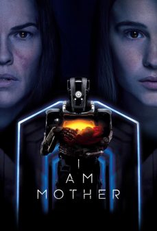 مشاهدة وتحميل فلم I Am Mother أنا أم اونلاين