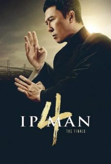 مشاهدة وتحميل فلم Ip Man 4: The Finale معلم الفنون القتالية 4: الخاتمة اونلاين