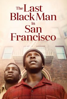 مشاهدة وتحميل فلم The Last Black Man in San Francisco آخر رجل أسمر في سان فرانسيسكو اونلاين