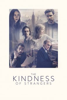 مشاهدة وتحميل فلم The Kindness of Strangers لطف الغرباء  اونلاين