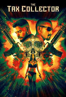 تحميل فلم The Tax Collector اولاين مشاهده مباشره مشاهدة وتحميل فلم The Tax Collector جامع الضرائب اونلاين