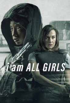 مشاهدة وتحميل فلم I Am All Girls انا كل الفتيات اونلاين