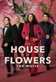 تحميل فلم The House of Flowers: The Movie اولاين مشاهده مباشره مشاهدة وتحميل فلم The House of Flowers: The Movie أسرار وأزهار: الفيلم اونلاين