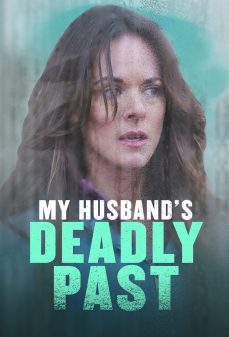 مشاهدة وتحميل فلم My Husband’s Deadly Past تاريخ زوجي القاتل اونلاين