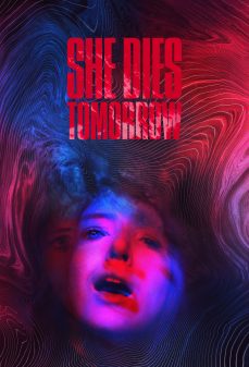 مشاهدة وتحميل فلم She Dies Tomorrow إنها ستموت غدًا  اونلاين