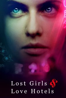 تحميل فلم Lost Girls and Love Hotels اولاين مشاهده مباشره مشاهدة وتحميل فلم Lost Girls and Love Hotels فتيات ضائعات وفنادق الحب اونلاين