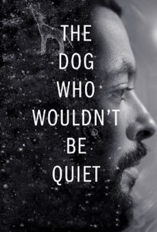 تحميل فلم The Dog Who Wouldn’t Be Quiet اولاين مشاهده مباشره مشاهدة وتحميل فلم The Dog Who Wouldn’t Be Quiet الكلب الذي لن يصمت اونلاين