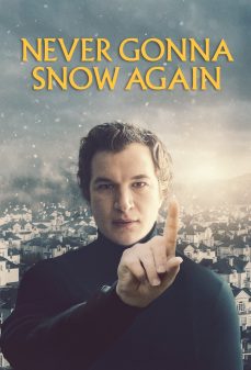 مشاهدة وتحميل فلم Never Gonna Snow Again لن تثلج مجددا اونلاين