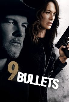 تحميل فلم 9 Bullets اولاين مشاهده مباشره مشاهدة وتحميل فلم 9 Bullets الرصاصات التسعة اونلاين