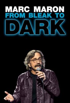 تحميل فلم Marc Maron: From Bleak to Dark اولاين مشاهده مباشره مشاهدة وتحميل فلم Marc Maron: From Bleak to Dark مارك مارون: من الكئيب إلى الظلام اونلاين