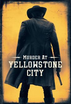 تحميل فلم Murder at Yellowstone City اولاين مشاهده مباشره مشاهدة وتحميل فلم Murder at Yellowstone City جريمة قتل في يلوستون سيتي اونلاين