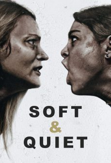 مشاهدة وتحميل فلم Soft & Quiet ناعم وصامت اونلاين
