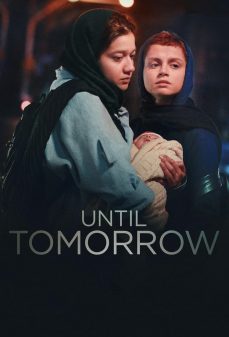 تحميل فلم Until Tomorrow اولاين مشاهده مباشره مشاهدة وتحميل فلم Until Tomorrow حتى الغد اونلاين