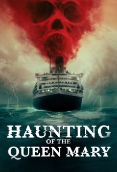 مشاهدة وتحميل فلم Haunting of the Queen Mary مطاردة الملكة ماري اونلاين