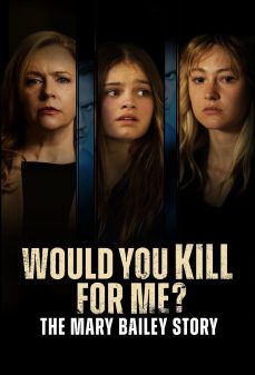 مشاهدة وتحميل فلم Would You Kill for Me? The Mary Bailey Story هل ستقتل من أجلي؟ قصة ماري بيلي اونلاين