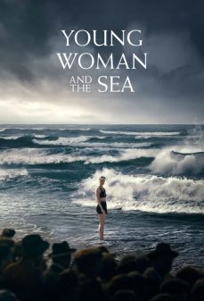 مشاهدة وتحميل فلم Young Woman and the Sea امرأة شابة والبحر اونلاين
