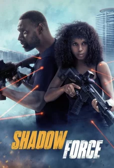 مشاهدة وتحميل فلم Shadow Force قوات الظل اونلاين
