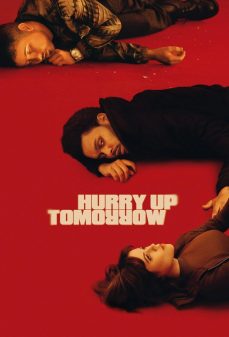 تحميل فلم Hurry Up Tomorrow اولاين مشاهده مباشره مشاهدة وتحميل فلم Hurry Up Tomorrow فليأتي الغد مسرعا اونلاين