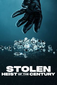 مشاهدة وتحميل فلم Stolen: Heist of the Century مسروق: سرقة القرن اونلاين